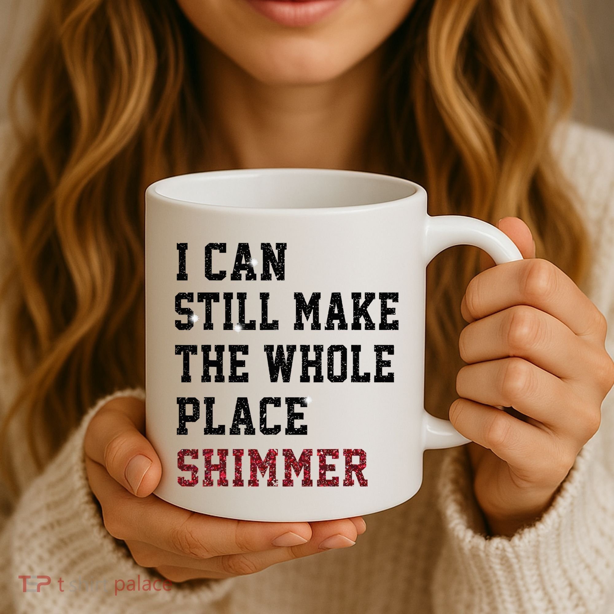 I Can Still Make The Whole Place Shimmer Disco Ball  Coffee Mug