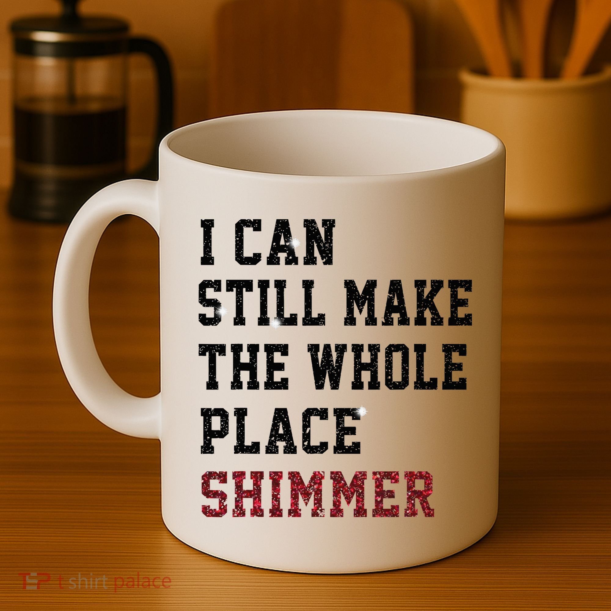 I Can Still Make The Whole Place Shimmer Disco Ball  Coffee Mug