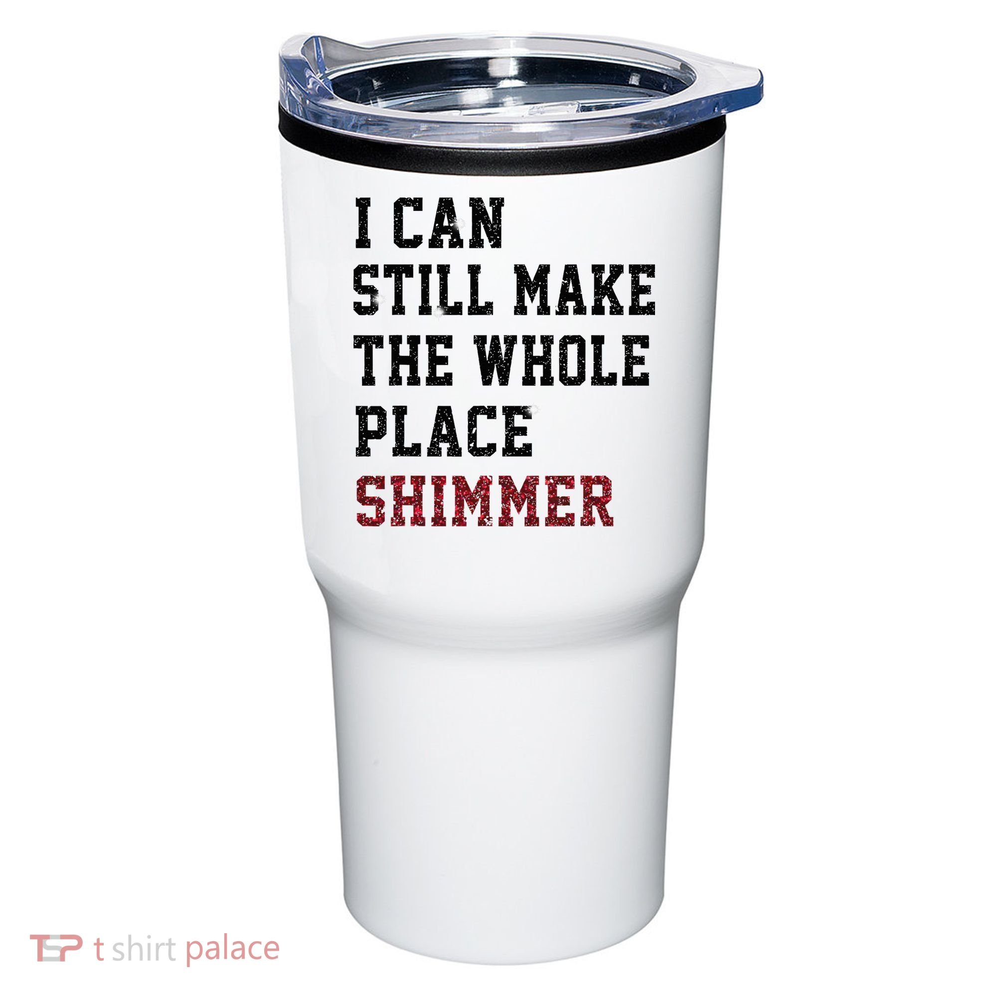 I Can Still Make The Whole Place Shimmer Disco Ball  Tumbler