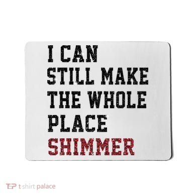 I Can Still Make The Whole Place Shimmer Disco Ball  Mousepad