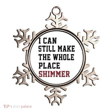 I Can Still Make The Whole Place Shimmer Disco Ball  Ornament