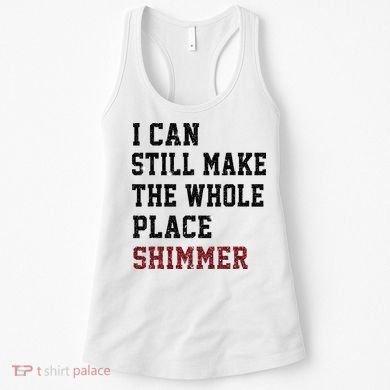 I Can Still Make The Whole Place Shimmer Disco Ball  Women's Tank Top