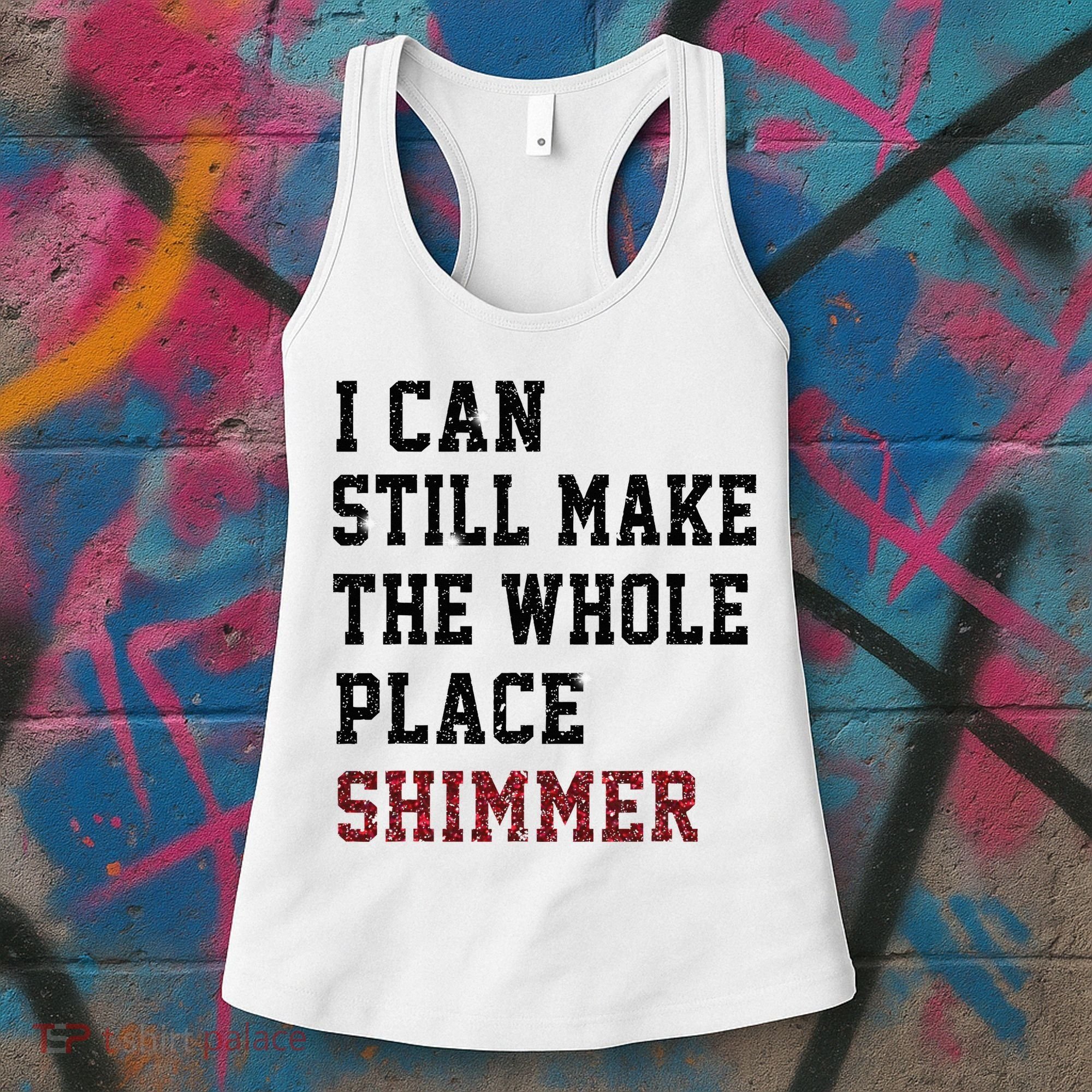 I Can Still Make The Whole Place Shimmer Disco Ball  Women's Tank Top