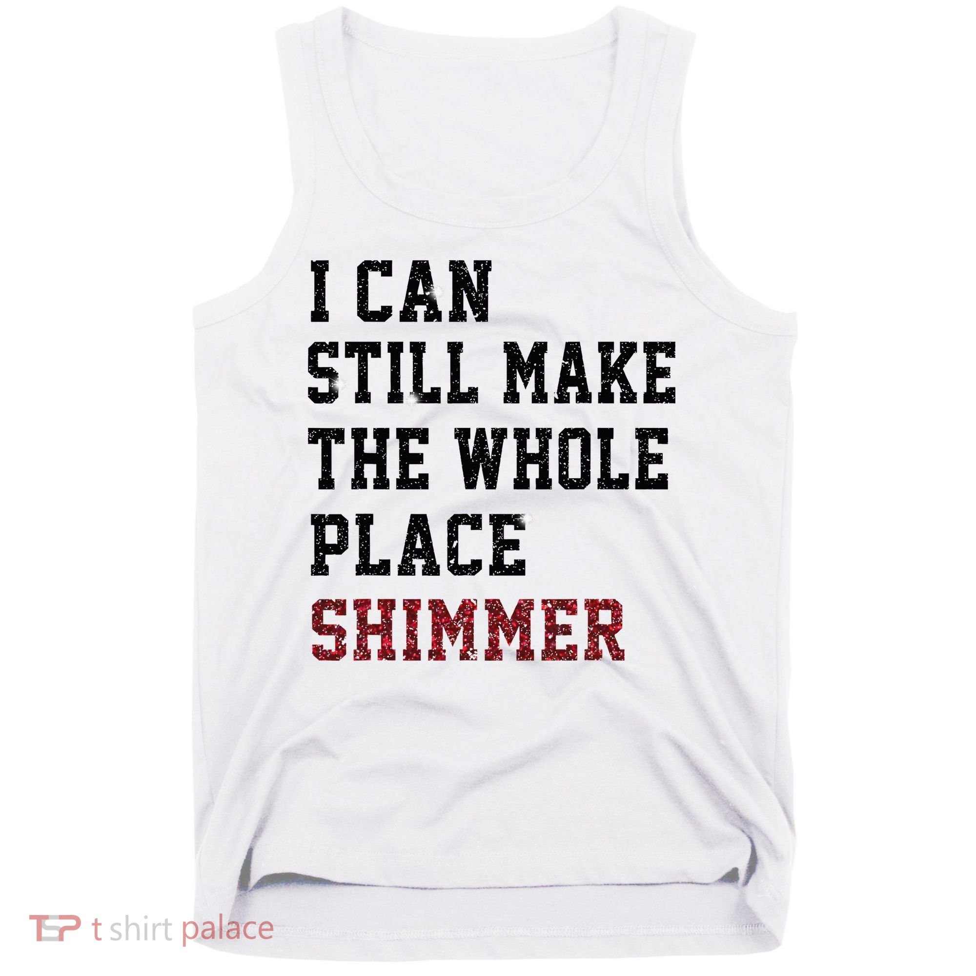 I Can Still Make The Whole Place Shimmer Disco Ball  Tank Top