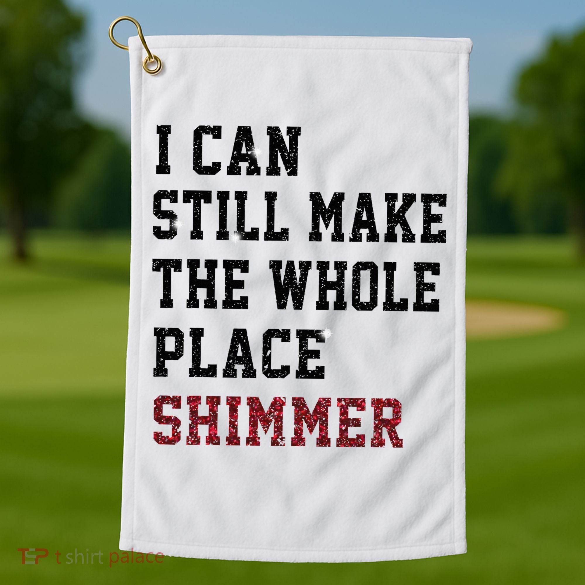 I Can Still Make The Whole Place Shimmer Disco Ball  Golf Towel