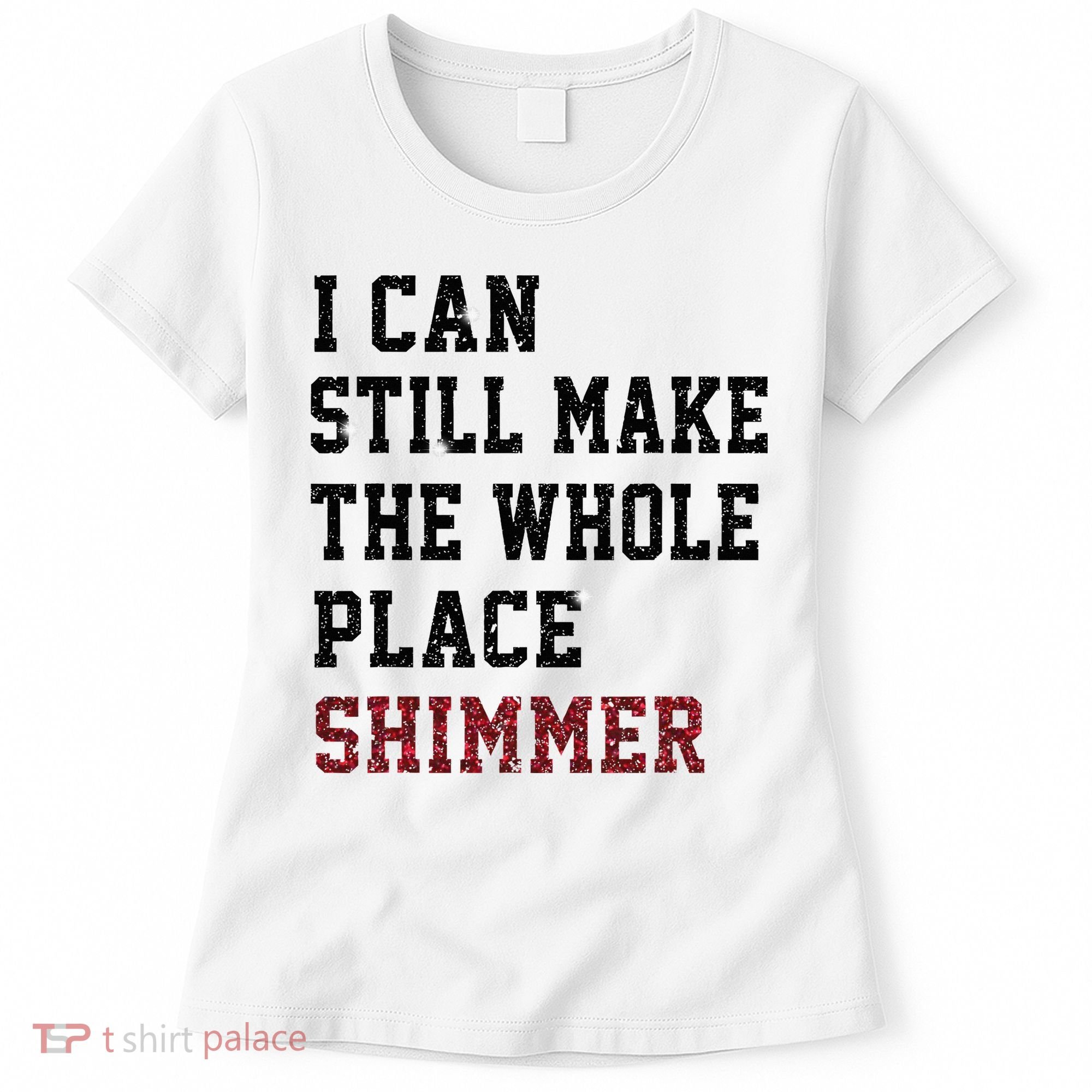I Can Still Make The Whole Place Shimmer Disco Ball  Women's T-Shirt
