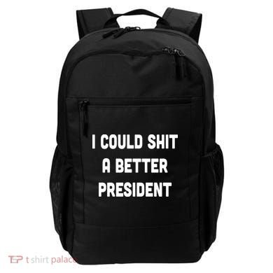 I Could Shit A Better President Backpack