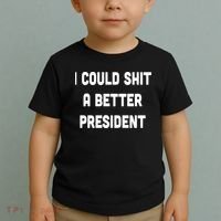 I Could Shit A Better President Toddler T-Shirt thumb 2