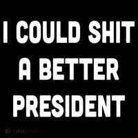 I Could Shit A Better President Women's T-Shirt thumb 6