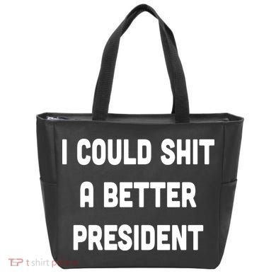 I Could Shit A Better President Bag