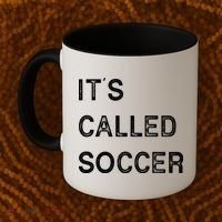 It's Called Soccer Funny World USA Football Cup Coffee Mug thumb 2