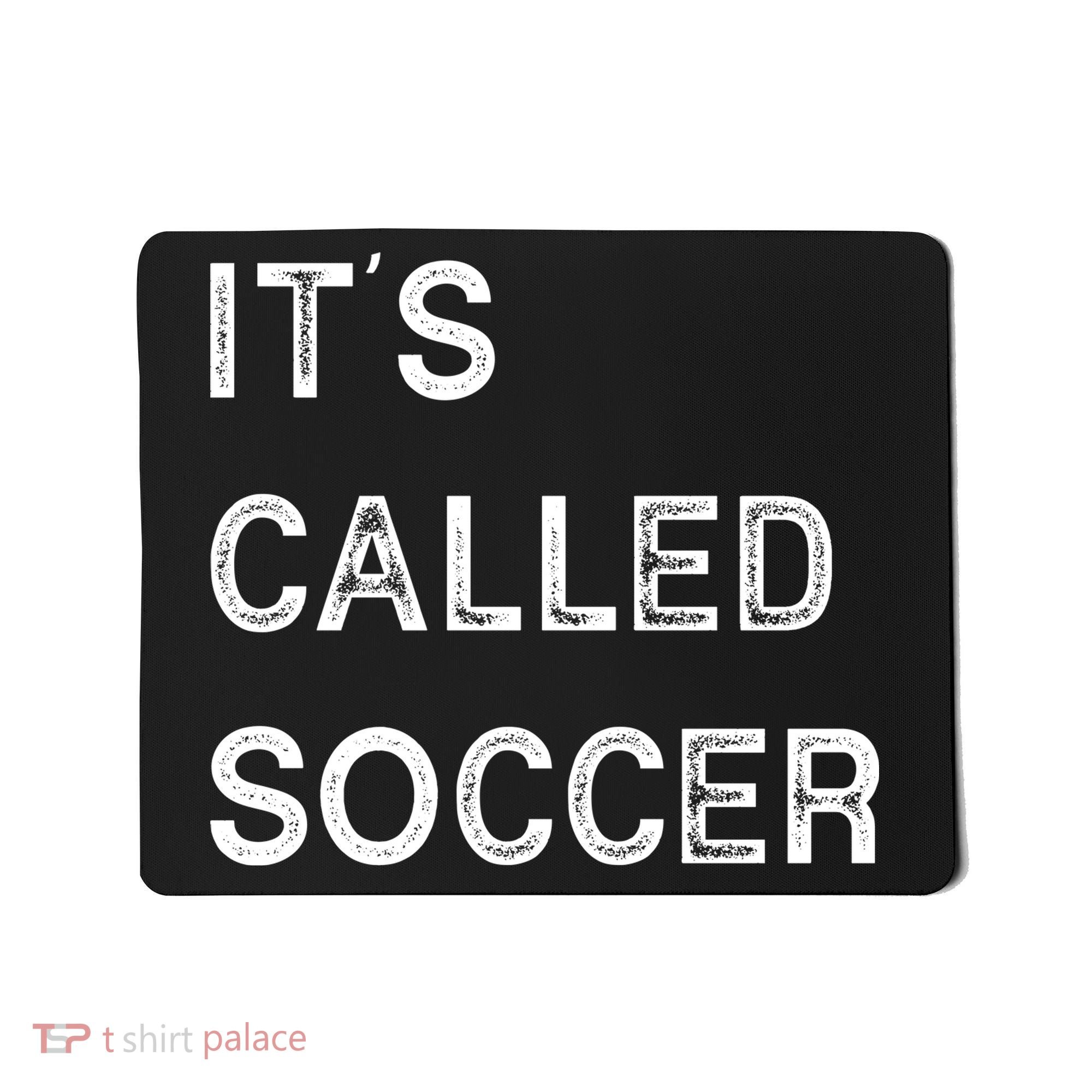 It's Called Soccer Funny World USA Football Cup Mousepad