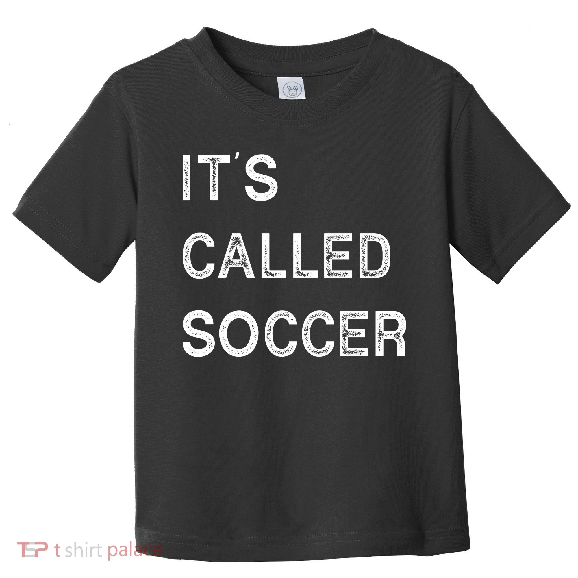 It's Called Soccer Funny World USA Football Cup Toddler T-Shirt