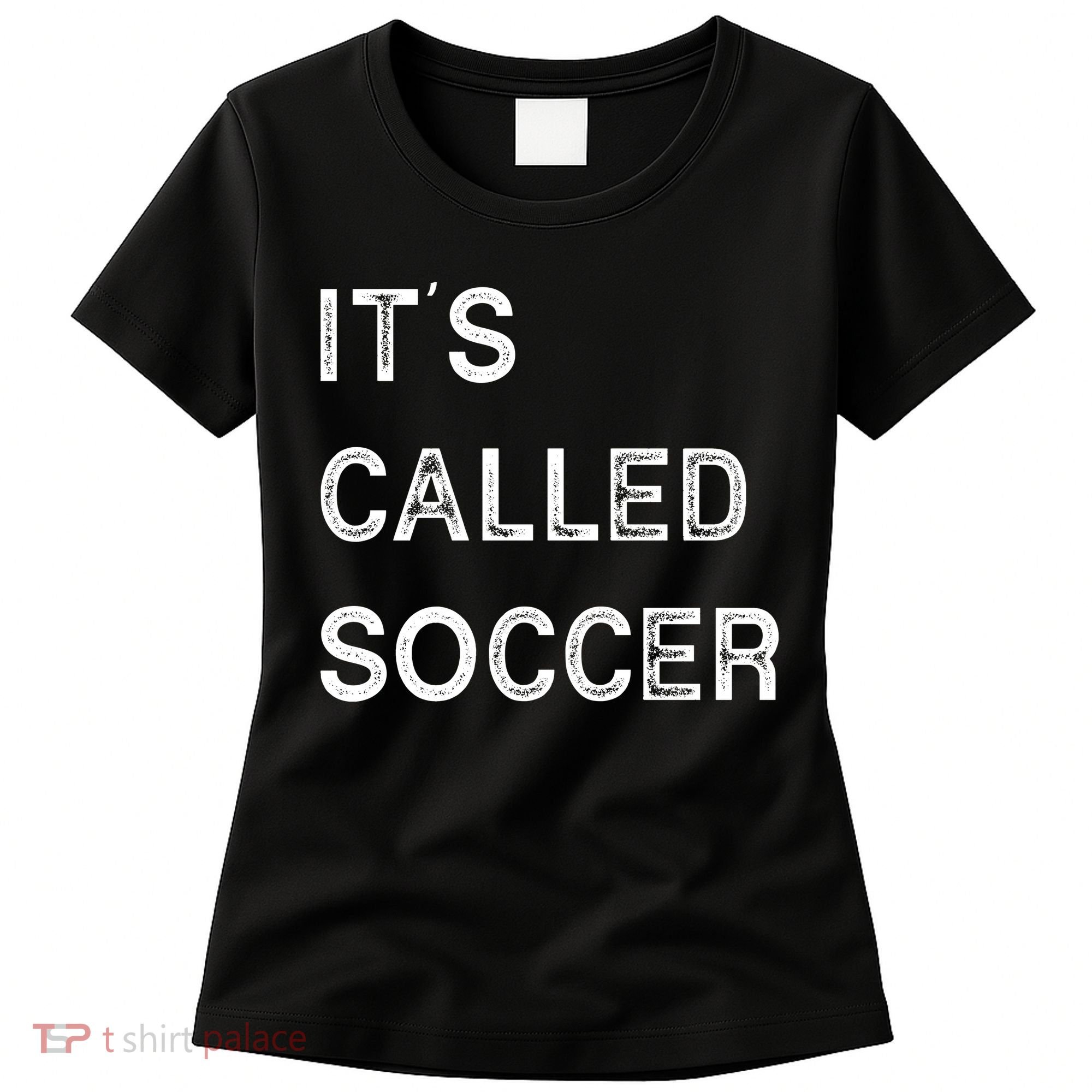 It's Called Soccer Funny World USA Football Cup Women's T-Shirt
