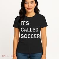 It's Called Soccer Funny World USA Football Cup Women's T-Shirt thumb 4