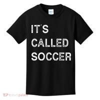 It's Called Soccer Funny World USA Football Cup Kids T-Shirt thumb 0
