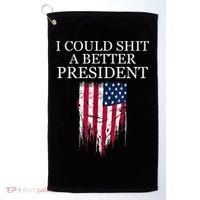 I Could Shit A Better President Funny Golf Towel thumb 0