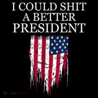 I Could Shit A Better President Funny Toddler T-Shirt thumb 4