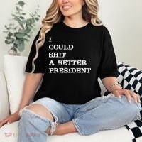 I Could Shit A Better President Funny FJB LGB Comfort Colors T-Shirt thumb 2