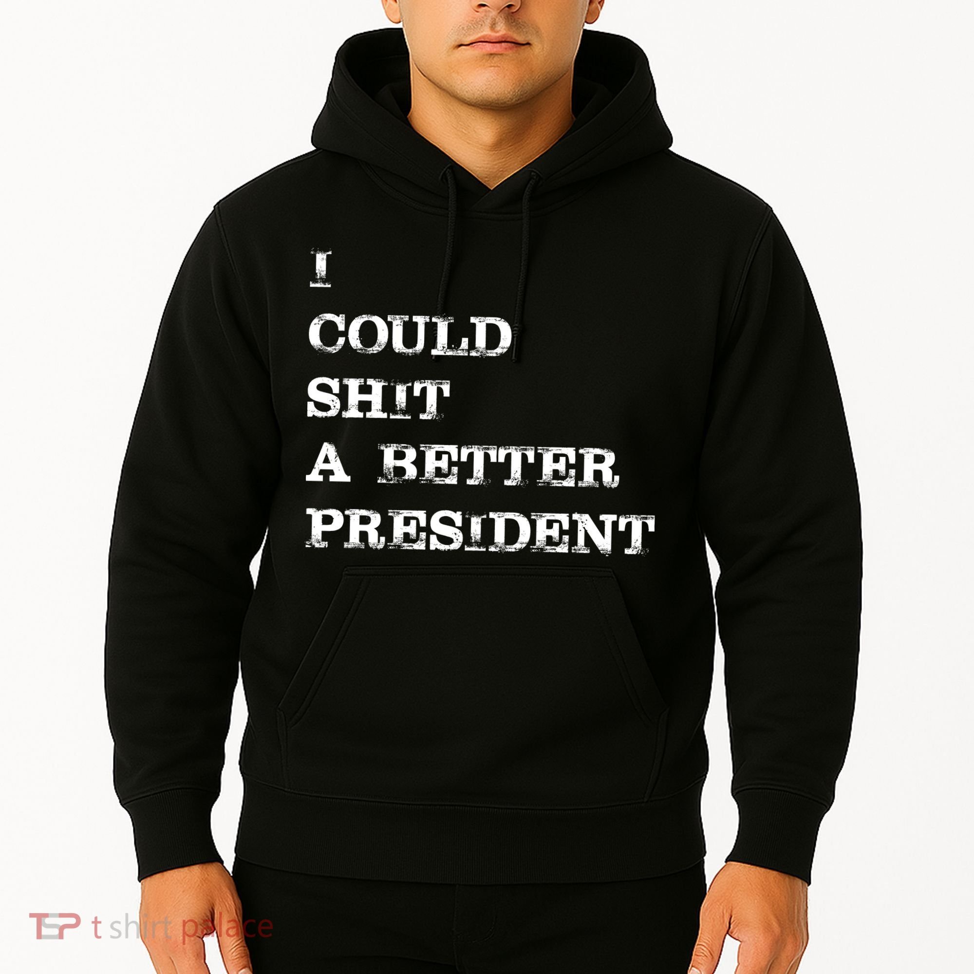 I Could Shit A Better President Funny FJB LGB Hoodie