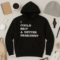 I Could Shit A Better President Funny FJB LGB Hoodie thumb 3