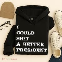I Could Shit A Better President Funny FJB LGB Hoodie thumb 4