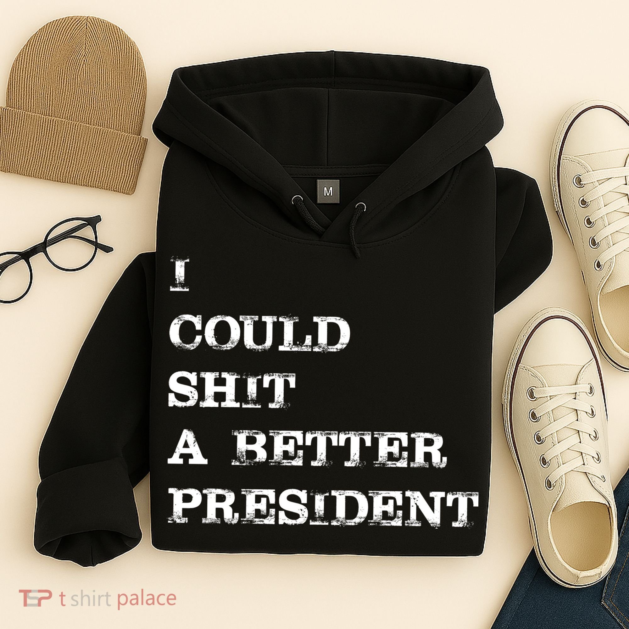 I Could Shit A Better President Funny FJB LGB Hoodie