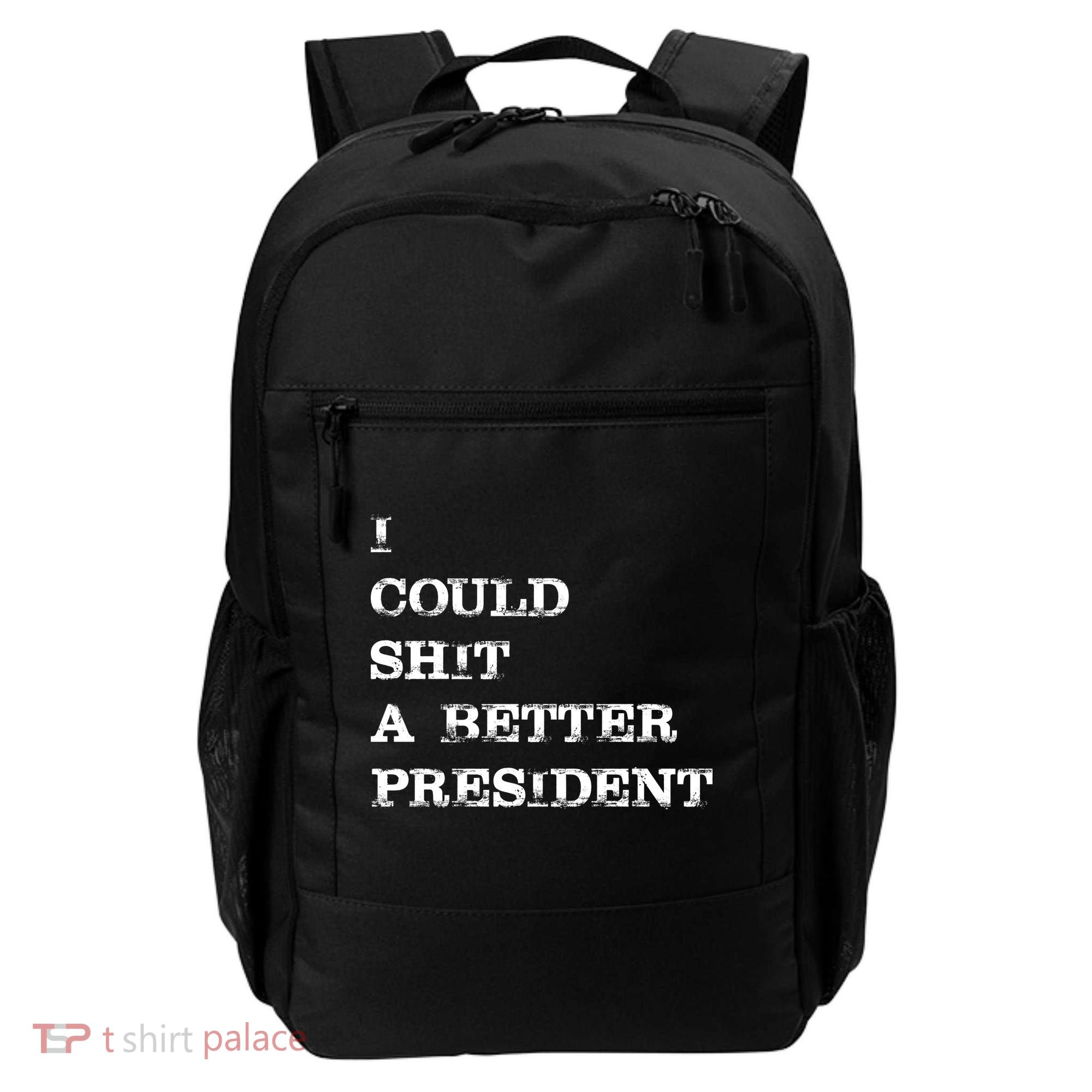 I Could Shit A Better President Funny FJB LGB Backpack