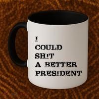 I Could Shit A Better President Funny FJB LGB Coffee Mug thumb 2