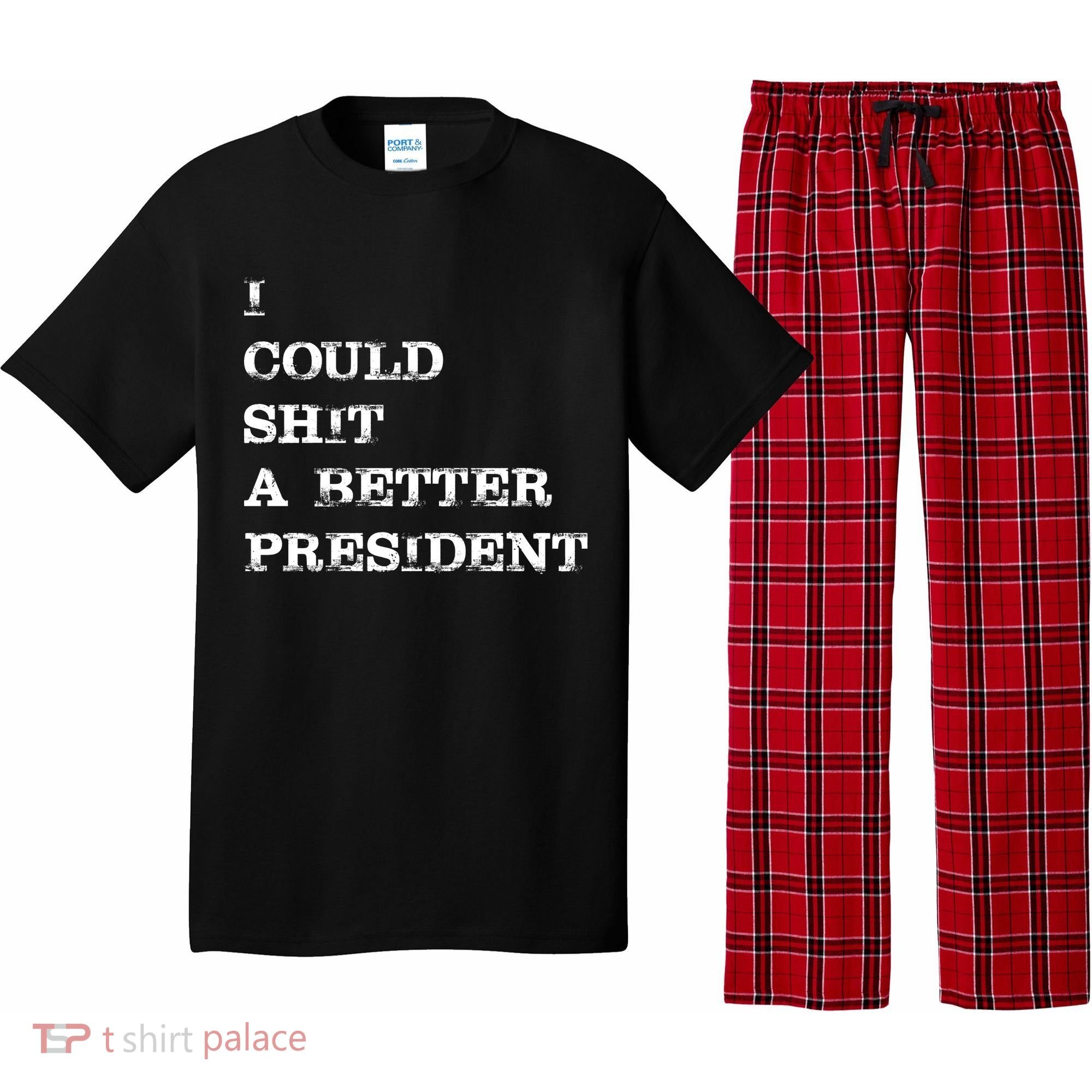 I Could Shit A Better President Funny FJB LGB Pajama Set