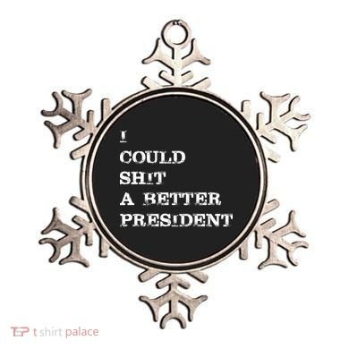 I Could Shit A Better President Funny FJB LGB Ornament