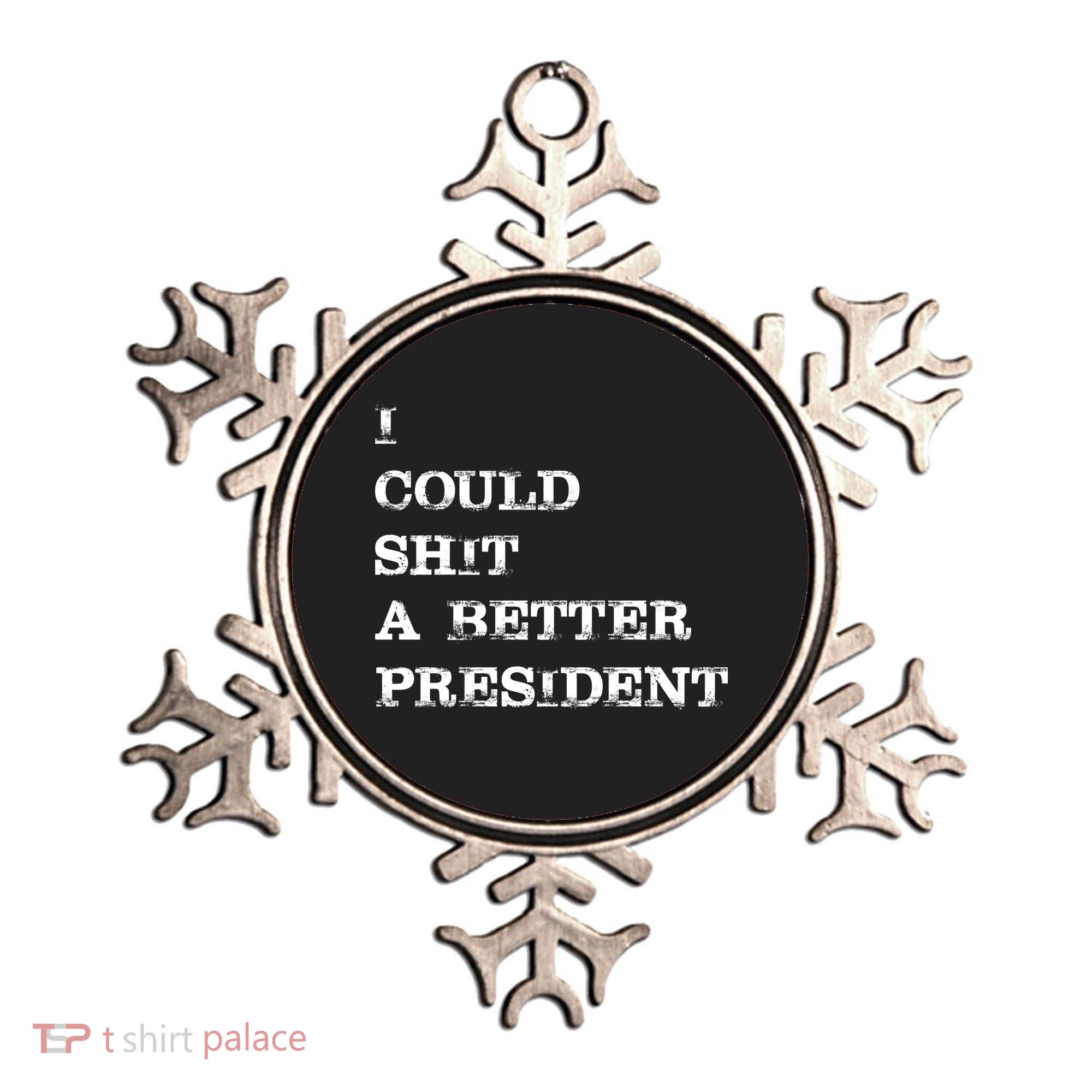 I Could Shit A Better President Funny FJB LGB Ornament