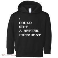 I Could Shit A Better President Funny FJB LGB Toddler Hoodie thumb 0