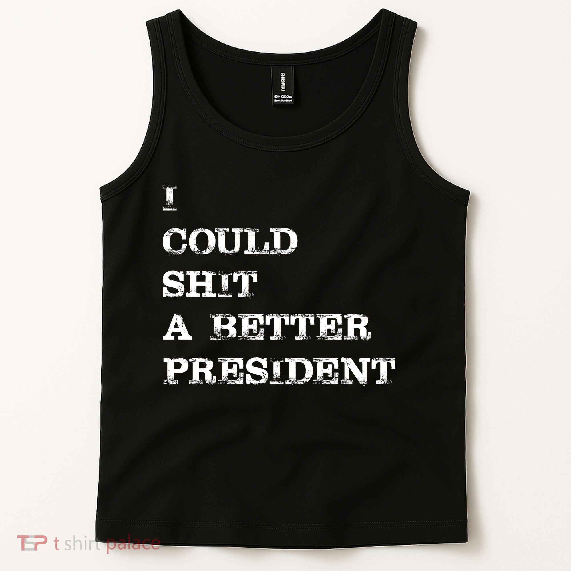 I Could Shit A Better President Funny FJB LGB Tank Top