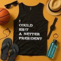 I Could Shit A Better President Funny FJB LGB Tank Top thumb 4
