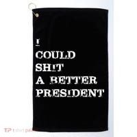I Could Shit A Better President Funny FJB LGB Golf Towel thumb 0