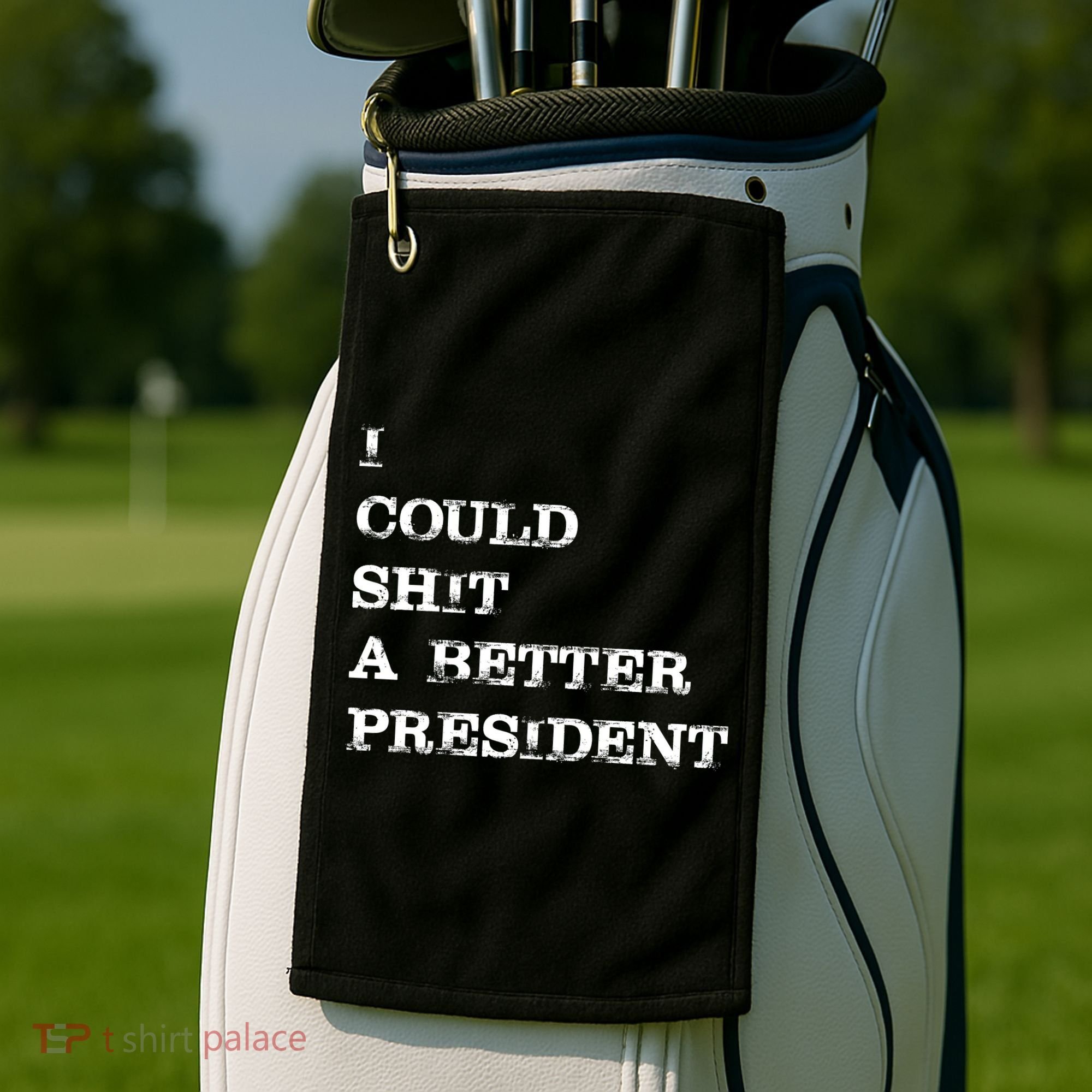 I Could Shit A Better President Funny FJB LGB Golf Towel