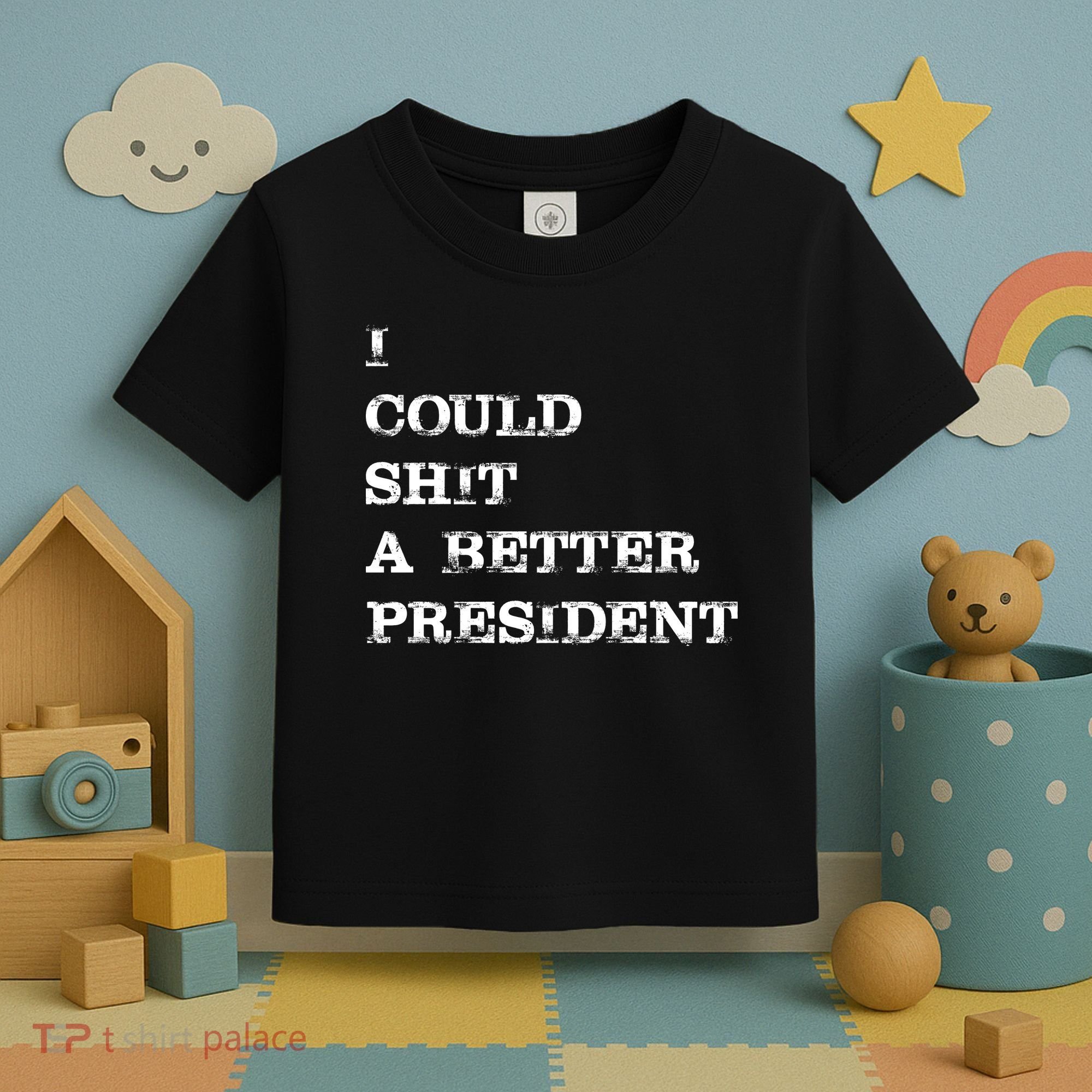 I Could Shit A Better President Funny FJB LGB Toddler T-Shirt