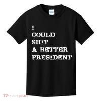 I Could Shit A Better President Funny FJB LGB Kids T-Shirt thumb 0