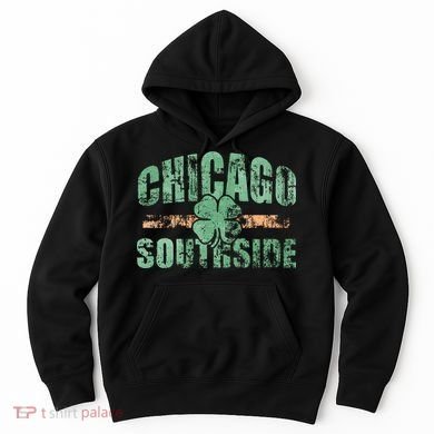 Irish Chicago Southside St Patricks Day Southsider Hoodie Hoodie