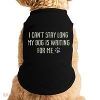 I CanT Stay Long My Dog Is Waiting For Me Mom Dad Dog Owner Doggie Tank thumb 0