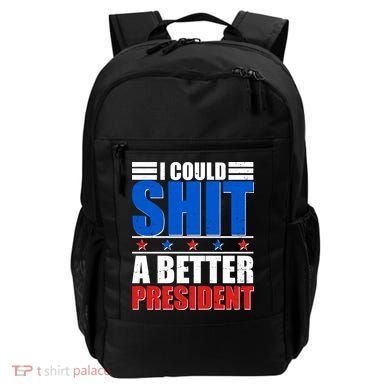 I Could Shit A Better President Backpack
