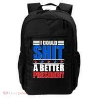 I Could Shit A Better President Backpack thumb 0