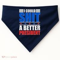 I Could Shit A Better President USA-Made Doggie Bandana thumb 0