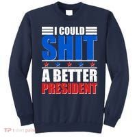 I Could Shit A Better President Sweatshirt thumb 0