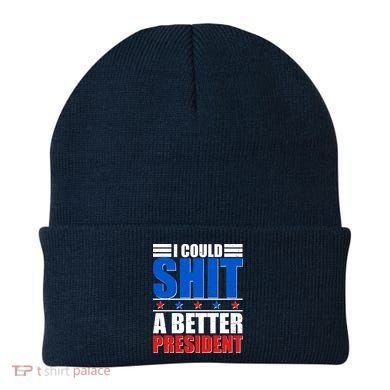 I Could Shit A Better President Beanie