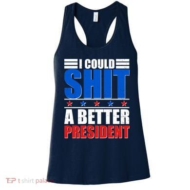 I Could Shit A Better President Women's Tank Top
