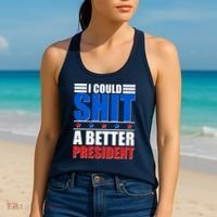 I Could Shit A Better President Women's Tank Top thumb 2