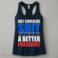 I Could Shit A Better President Women's Tank Top thumb 3