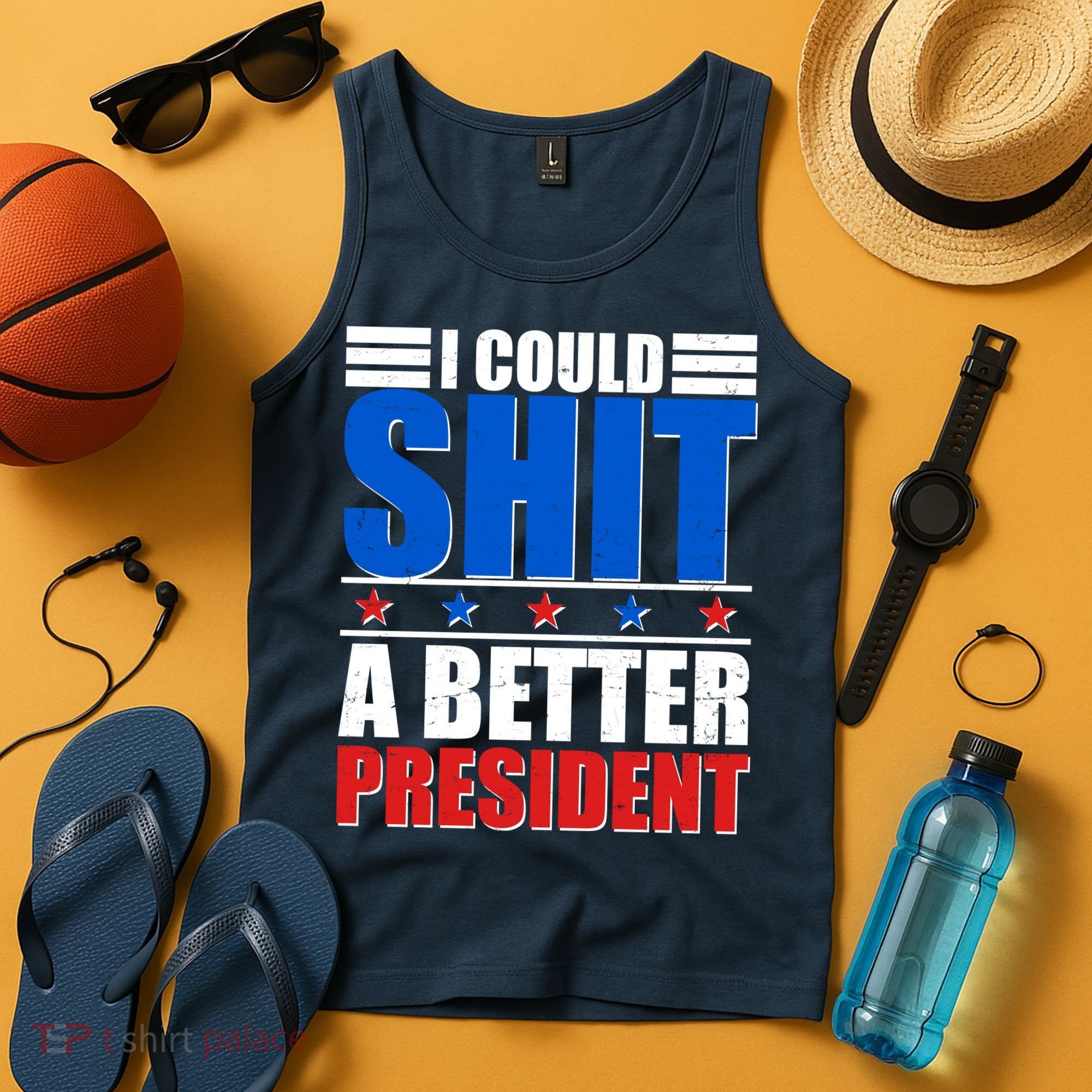 I Could Shit A Better President Tank Top